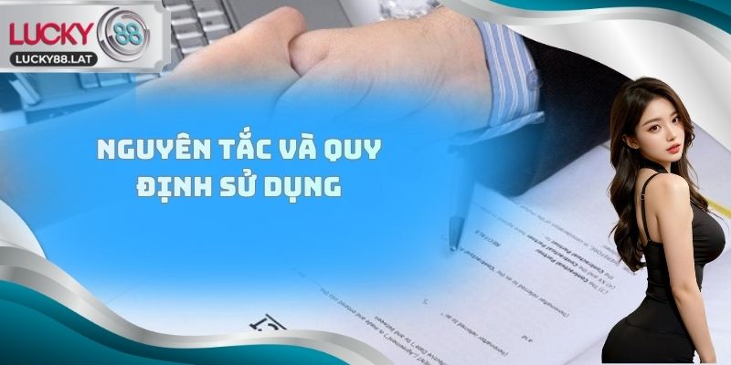 Nguyên tắc và quy định sử dụng
